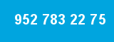 952 783 22 75